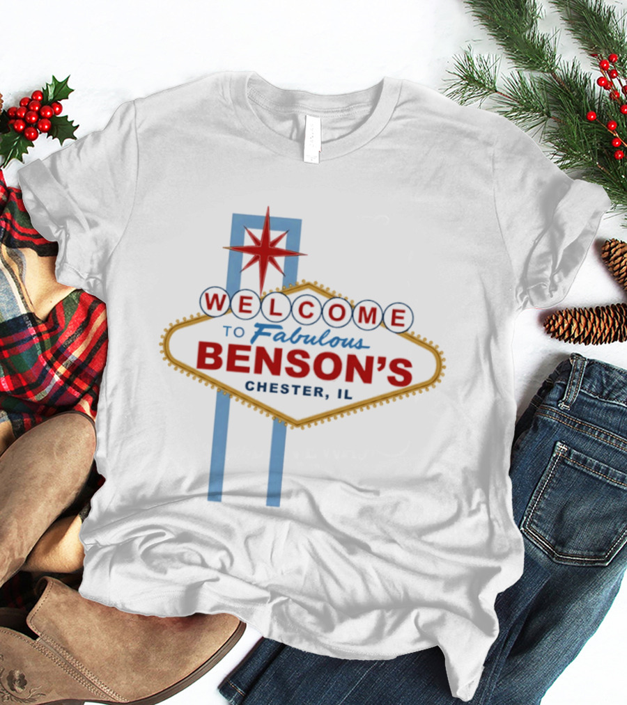 Welcome To Fabulous Benson's Chester IL Sign Pop Culture T-Shirt