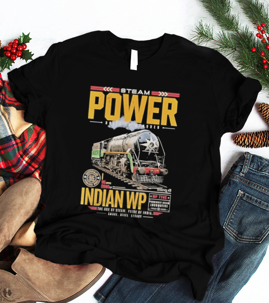 Steam Power Built To Conquer Indian WP Locomotive Pride Of India Heritage 1947 1997 T-Shirt