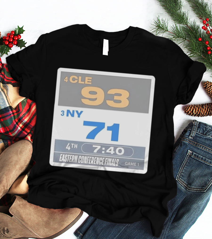 4 CLE 93 Vs 3 NY 71 Eastern Conference Finals Game 1 Scoreboard 4th Quarter 7:40 Remaining T-Shirt