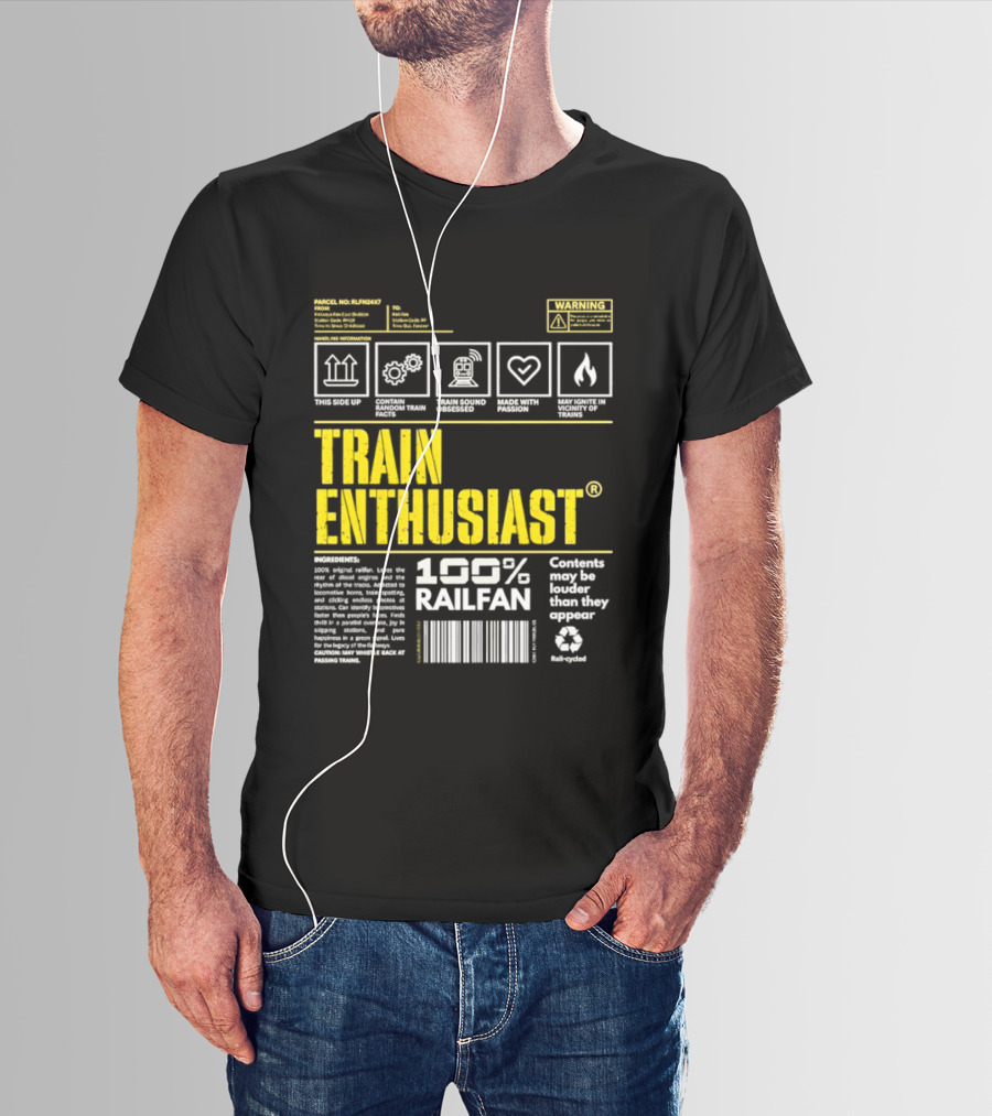 Train Enthusiast 100 Railfan Warning Contents May Be Louder Than They Appear T-Shirt