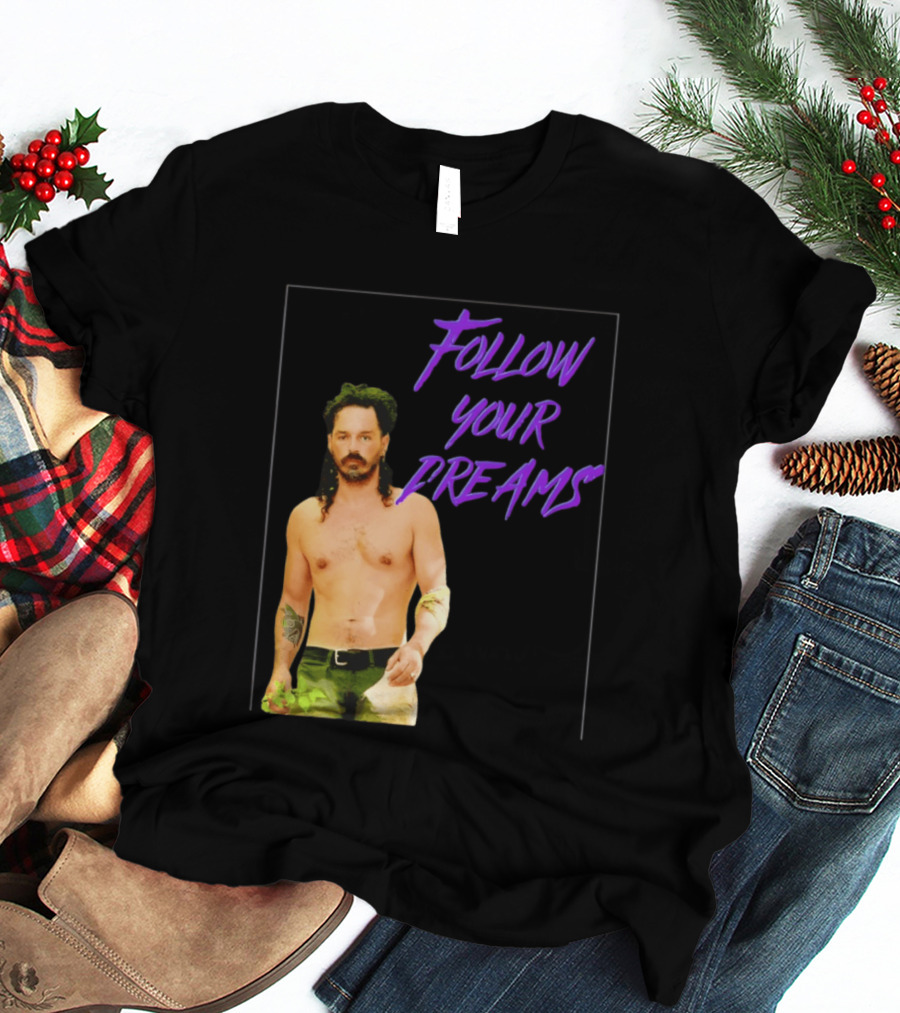 Ozzy Lusth Follow Your Dreams Motivational T-Shirt