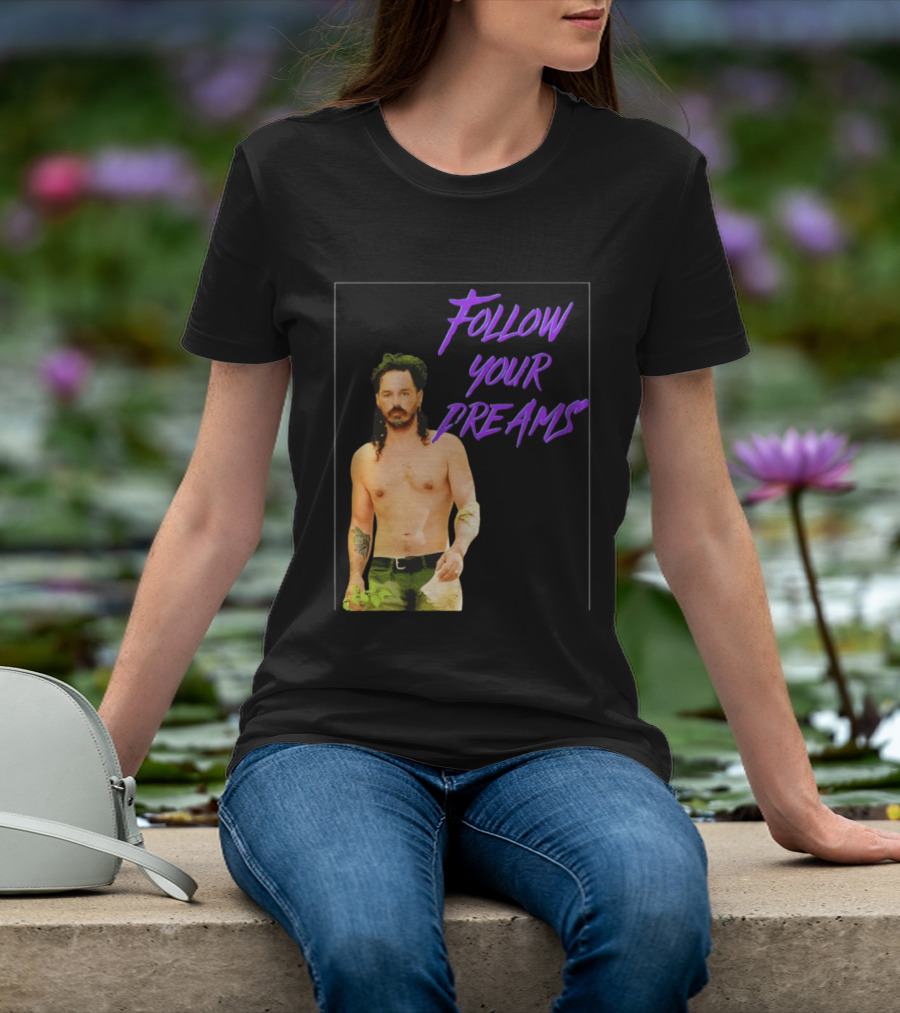 Ozzy Lusth Follow Your Dreams Motivational T-Shirt