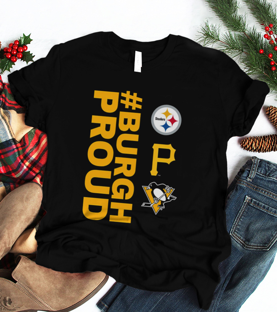 2026 #BurghProud Steelers Pirates Penguins T-Shirt