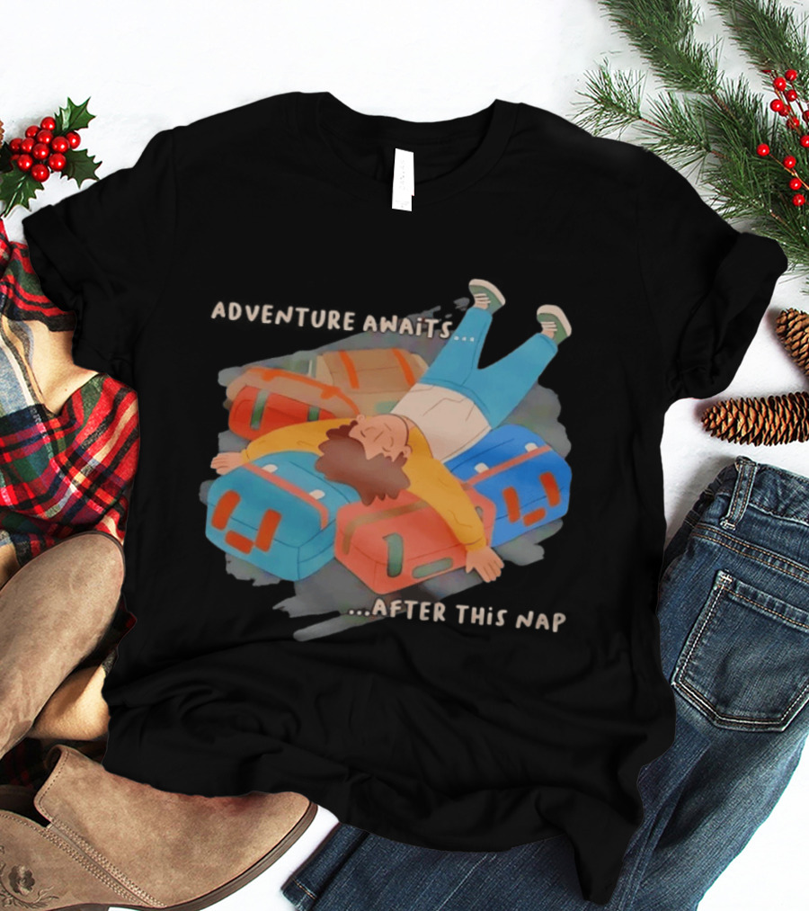Adventure Awaits After This Nap On Suitcases Traveler T-Shirt
