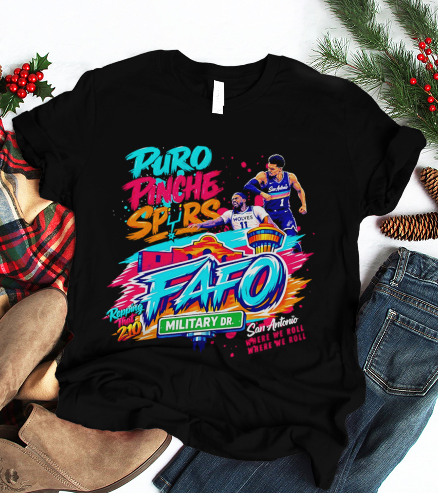 San Antonio Spurs FAFO Puro Pinche Spurs Military Dr Battles 2020 T-Shirt