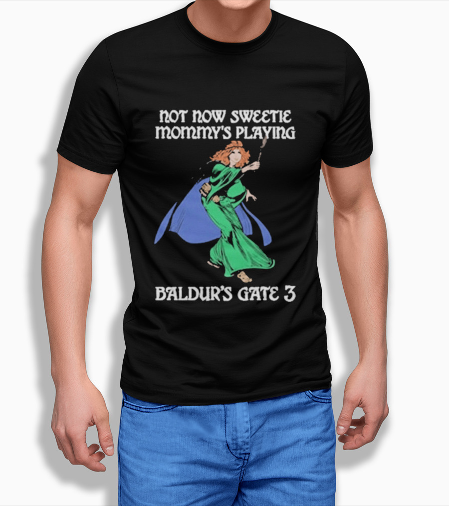 Not Now Sweetie Mommy’s Playing Baldur’s Gate 3 Game 3 T-Shirt