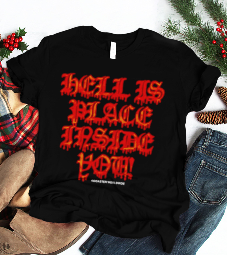 Hell Is A Place Inside You Disaster Worldwide T-Shirt