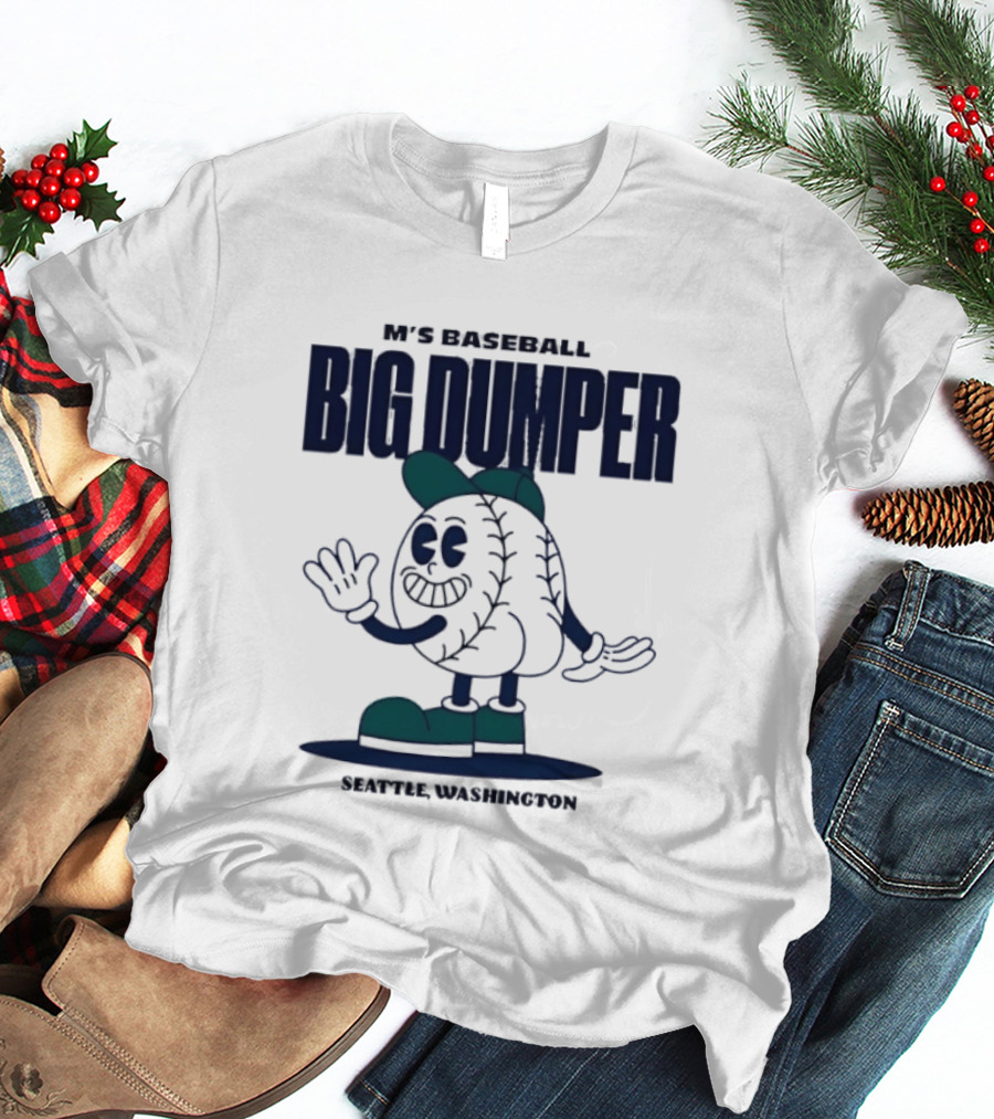 M's Baseball Big Dumper Seattle Washington T-Shirt