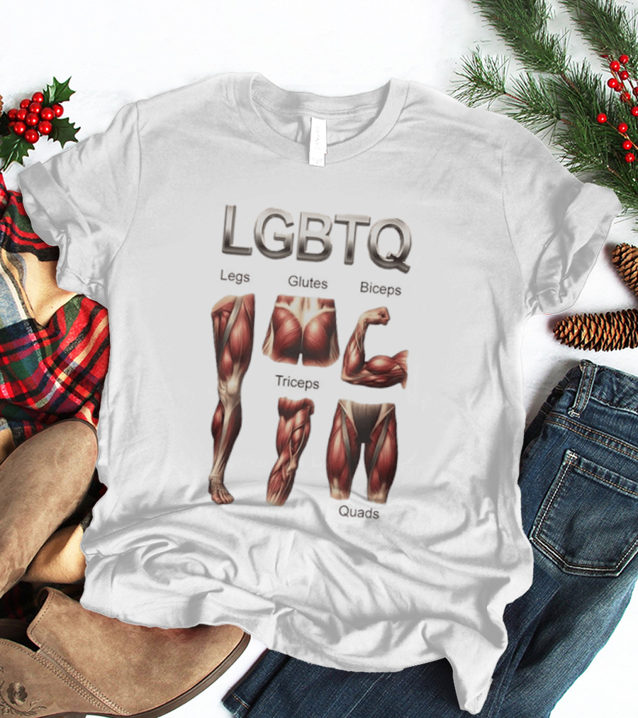 LGBTQ Legs Glutes Biceps Triceps Quads Muscle Anatomy T-Shirt