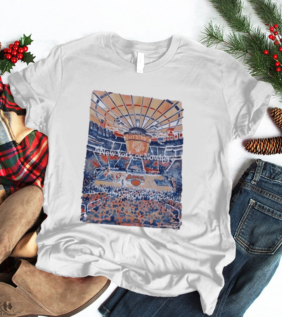 New York Knicks Madison Square Garden New York Or Nowhere Basketball Game Scene T-Shirt