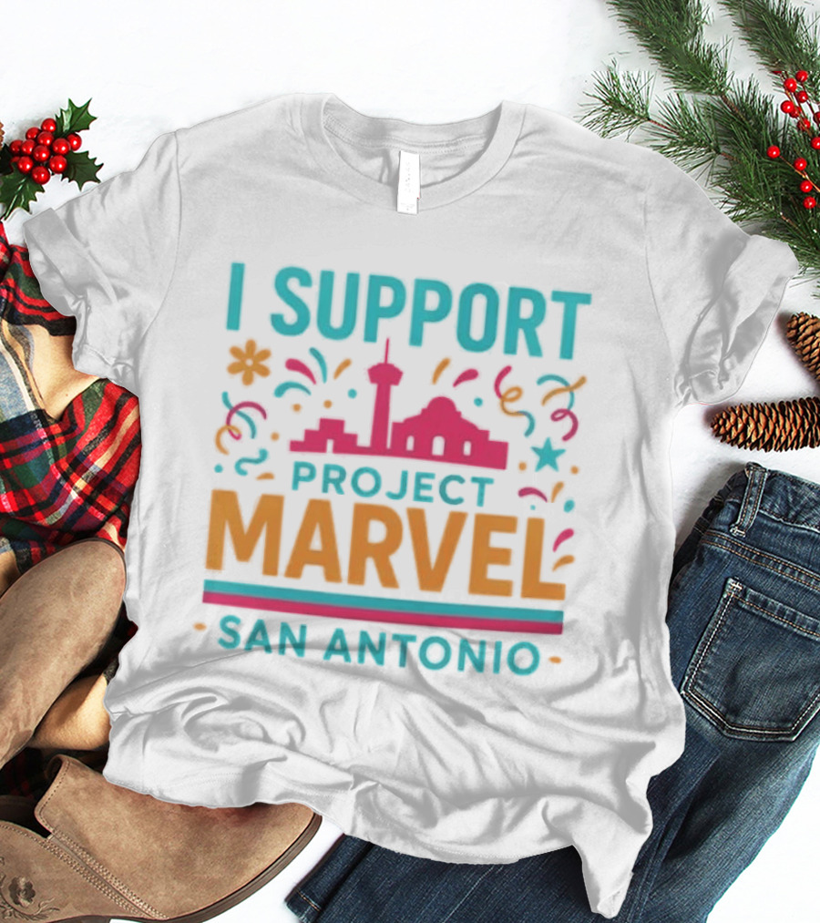 I Support Project Marvel San Antonio Fiesta Celebration T-Shirt
