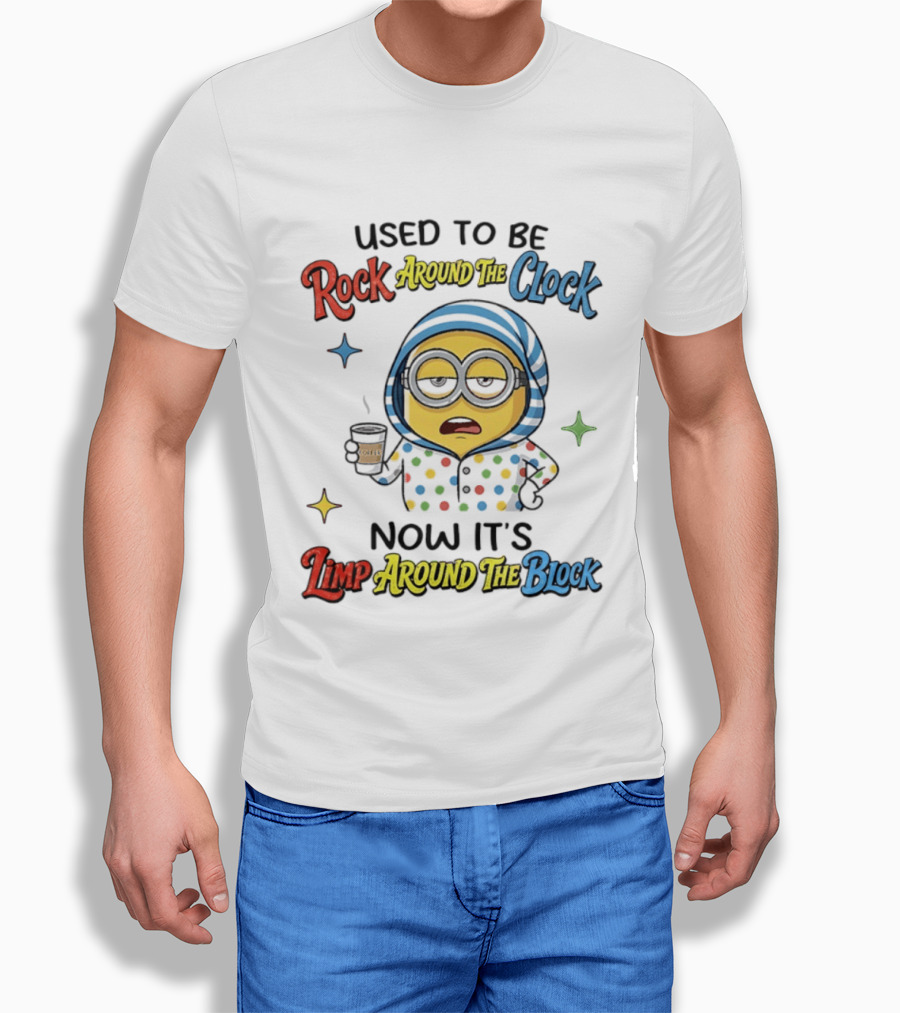 Used To Be Rock Around The Now It's Limp Around The Block Minions Coffee T-Shirt