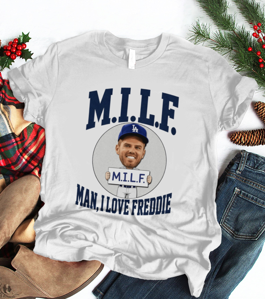 M.I.L.F Man I Love Freddie Los Angeles Dodgers Caricature T-Shirt