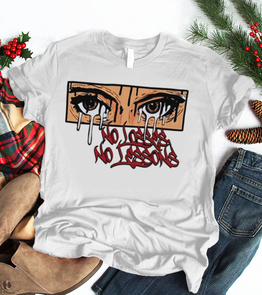 No Losses No Lessons Crying Eyes Artwork Rugged Street Graffiti T-Shirt