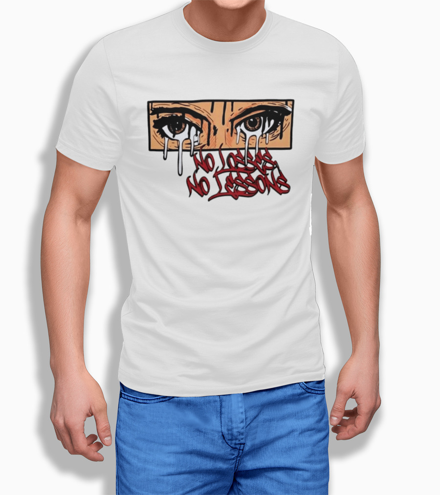 No Losses No Lessons Crying Eyes Artwork Rugged Street Graffiti T-Shirt