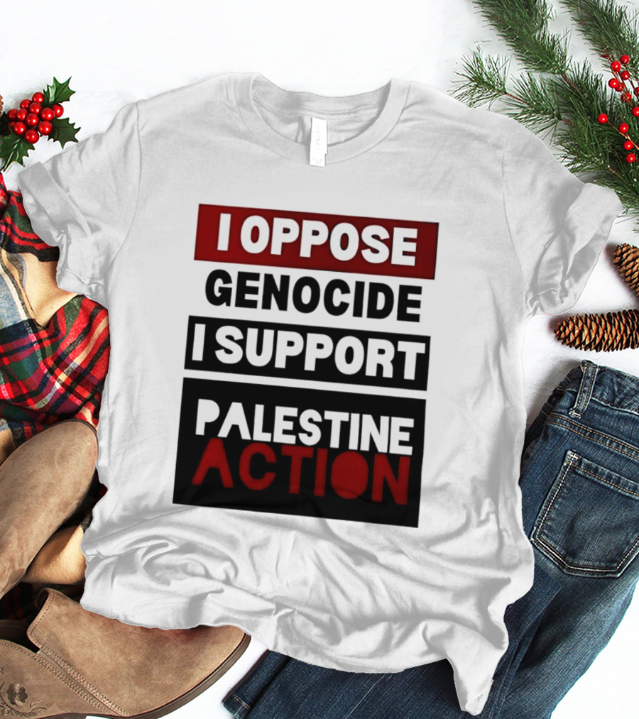 I Oppose Genocide I Support Palestine Action T-Shirt