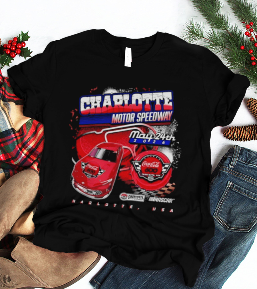 Charlotte Motor Speedway Coca Cola 600 May 24th 2026 Charlotte USA Racing Event T-Shirt