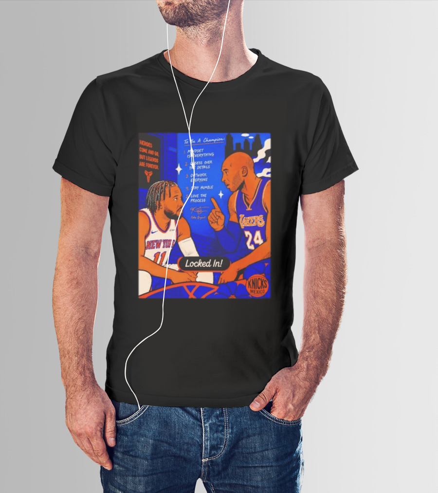 Heroes Come And Go But Legends Are Forever Jalen Brunson Kobe Bryant Locked In Knicks Lakers T-Shirt