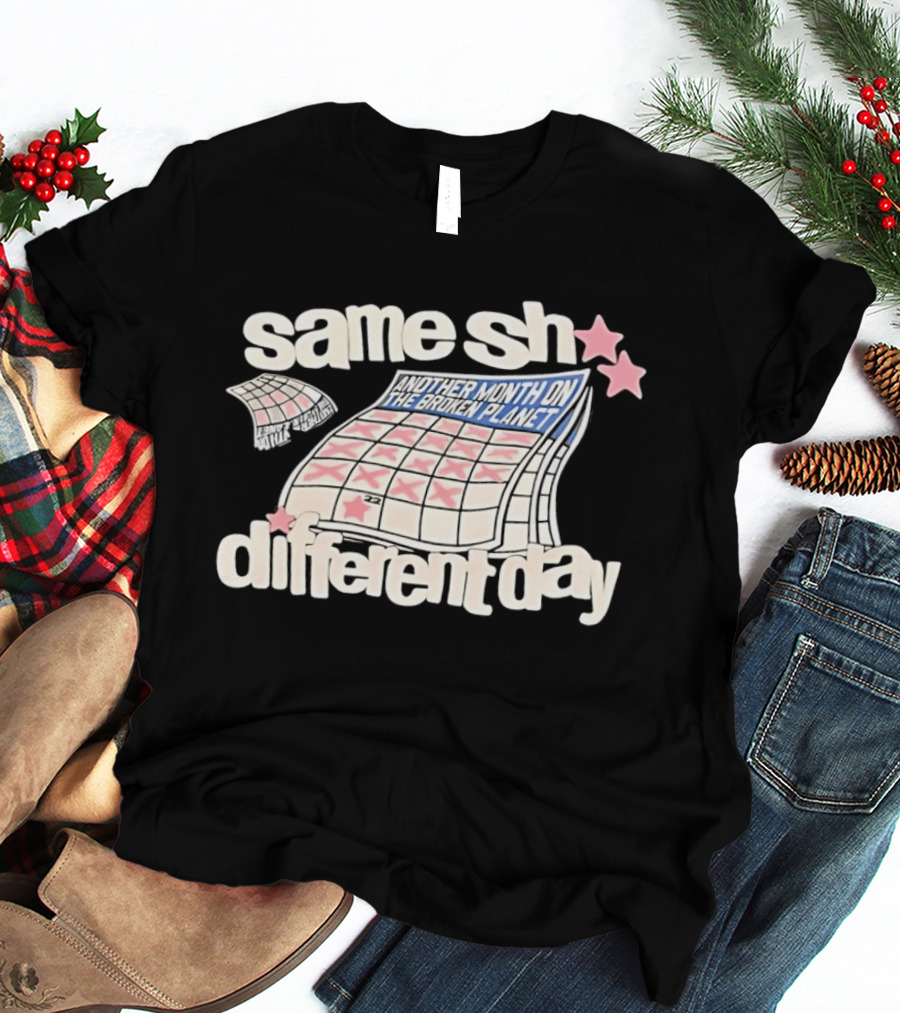 Same Sh Different Day Broken Planet Calendar Month T-Shirt