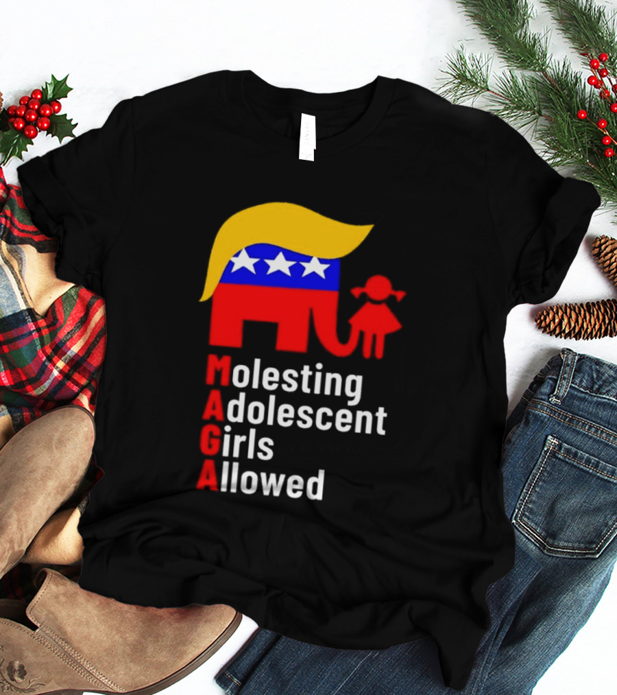 Molesting Adolescent Girls Allowed MAGA Trump T-Shirt