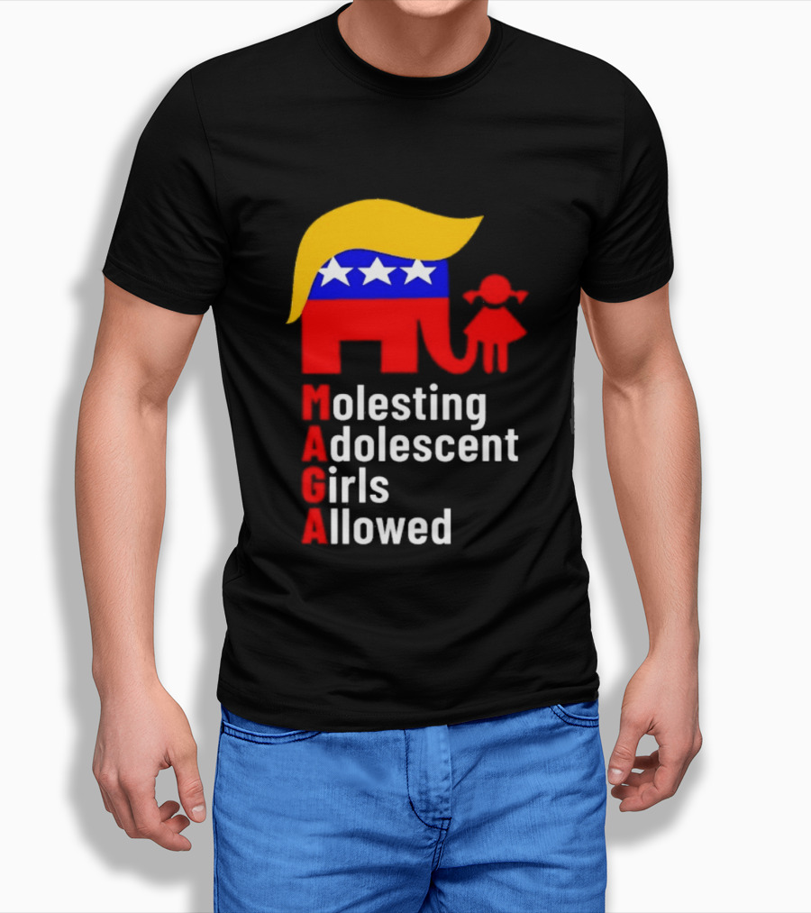 Molesting Adolescent Girls Allowed MAGA Trump T-Shirt