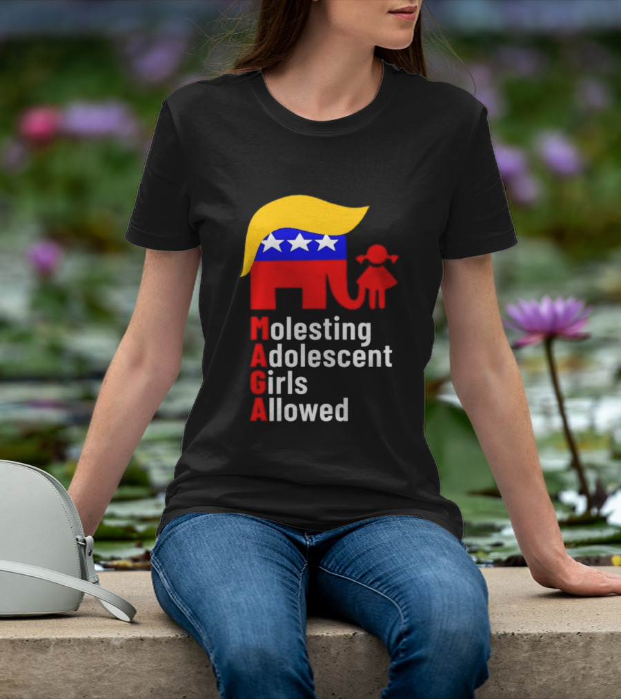 Molesting Adolescent Girls Allowed MAGA Trump T-Shirt