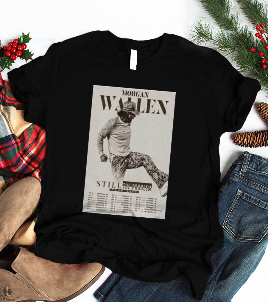 Morgan Wallen Still The Problem Tour 2026 May 29 Denver CO T-Shirt