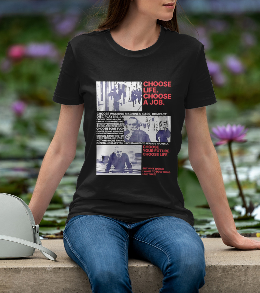 Choose Life Choose A Job Choose Your Future Trainspotting Film Reference T-Shirt