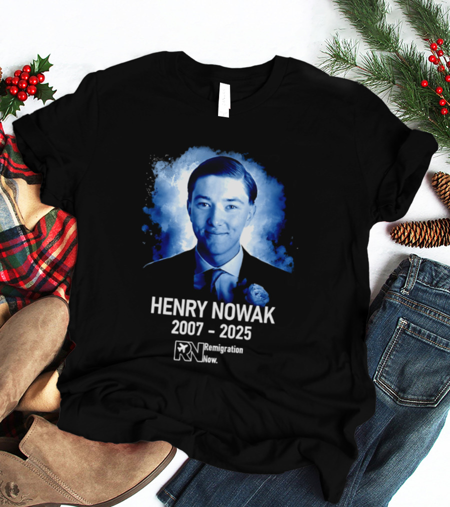 HENRY NOWAK 2007 2025 Remigration Now T-Shirt