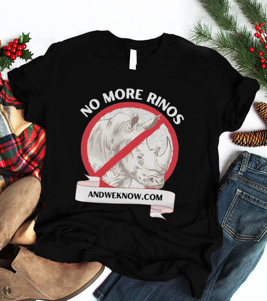 No More Rinos AndWeKnow.com Rhino T-Shirt