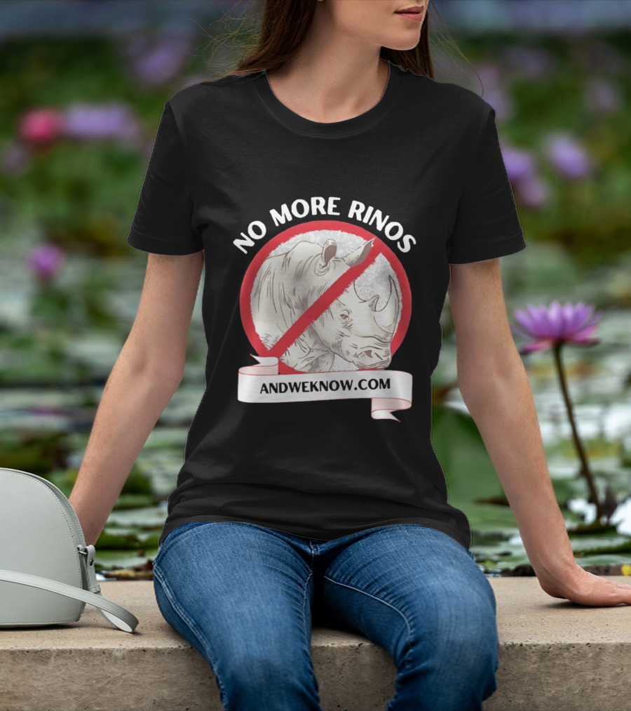 No More Rinos AndWeKnow.com Rhino T-Shirt