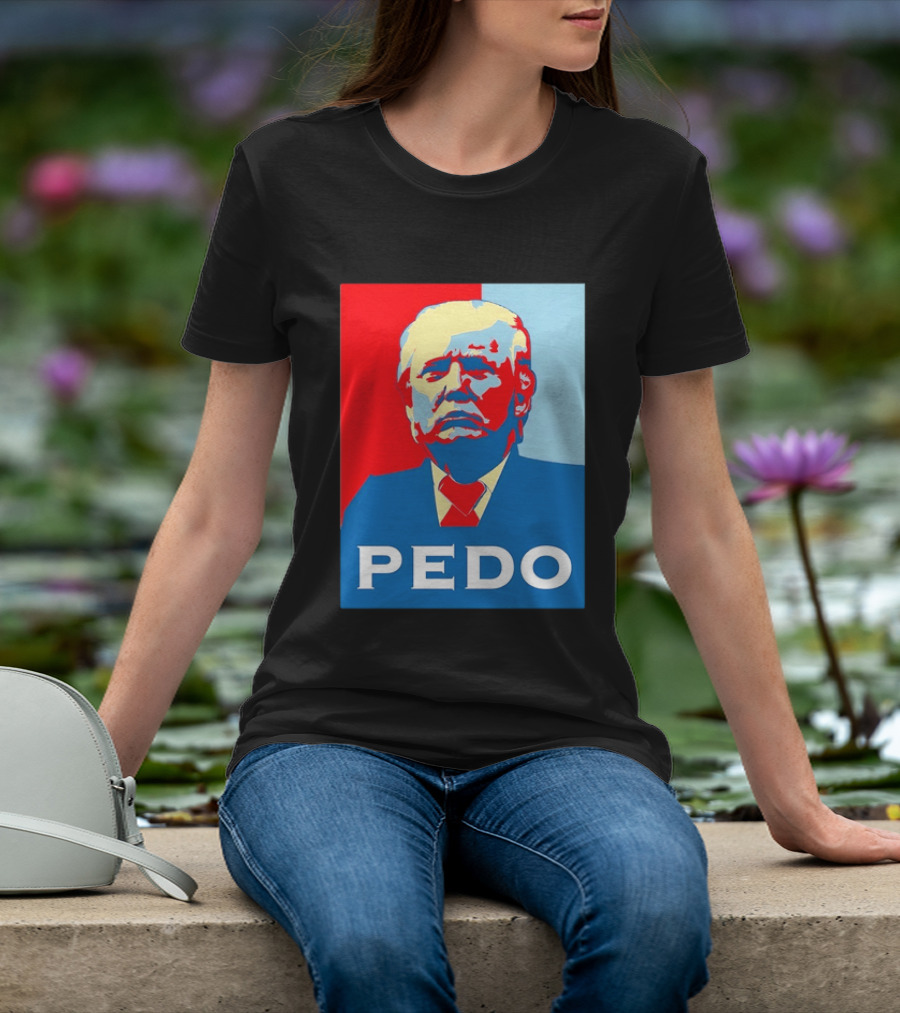 PEDO Donald Trump T-Shirt