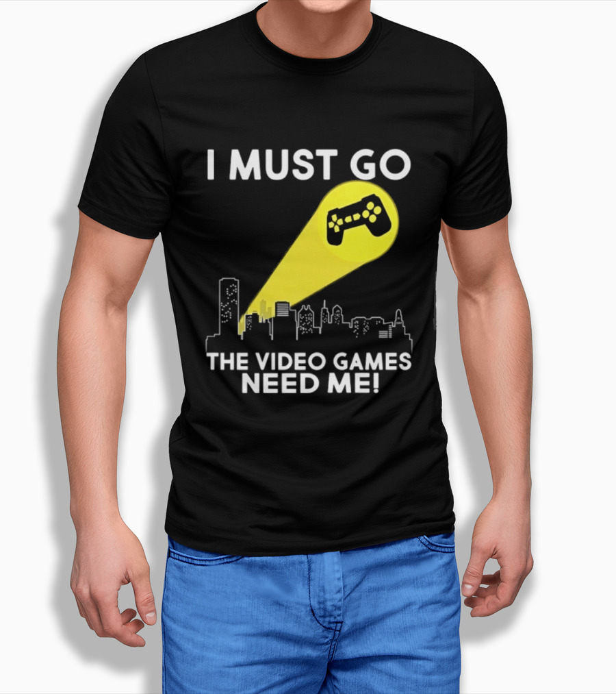 I Must Go The Video Games Need Me Game Controller Skyline Light Beam T-Shirt