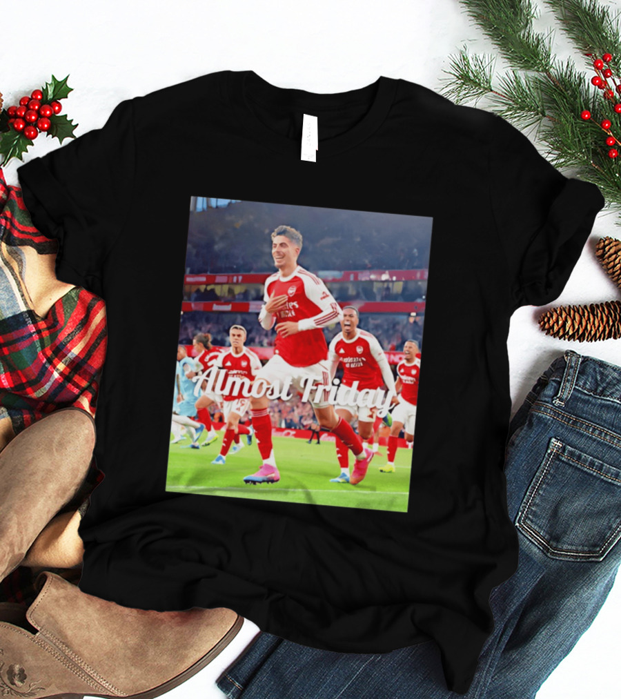 Kai Havertz Almost Friday Arsenal Victory Celebration T-Shirt
