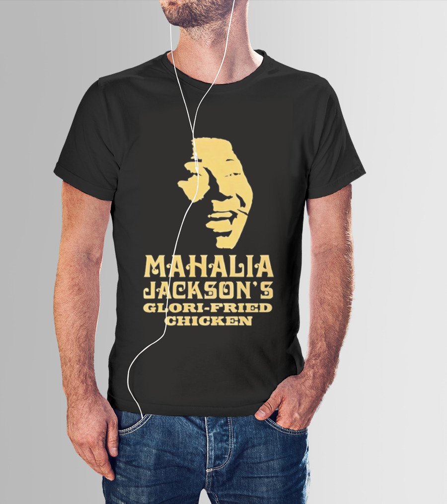 Mahalia Jackson's Glori Fried Chicken T-Shirt