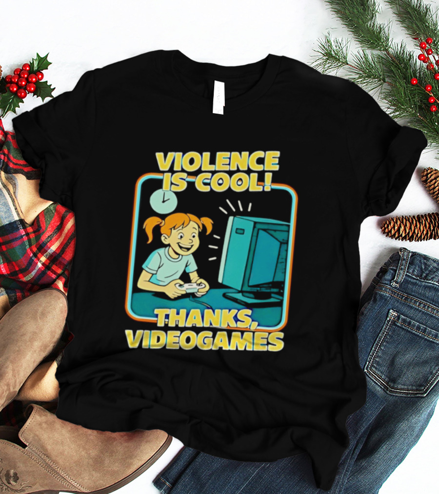Violence Is Cool Thanks Videogames Gaming Humor T-Shirt
