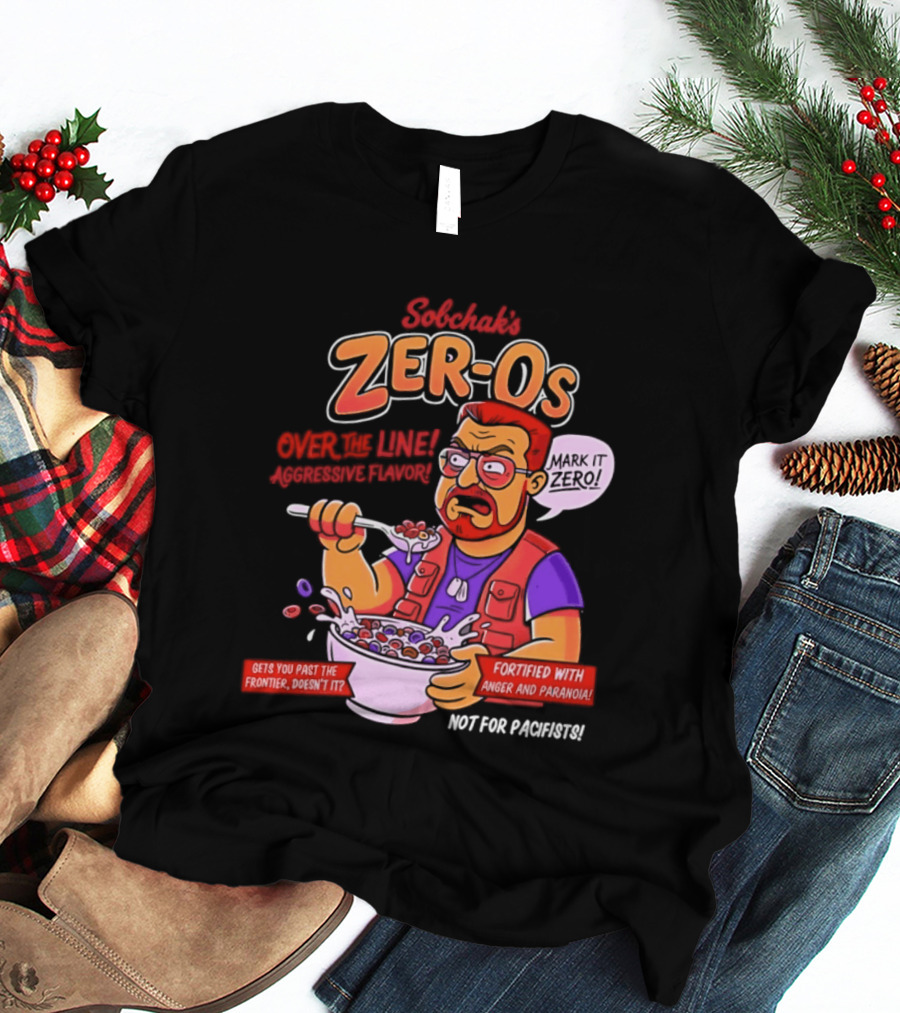 Sobchak Zer Os Over The Line Aggressive Flavor Fortified With Anger Paranoia T-Shirt