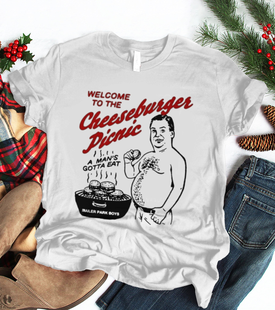Welcome To The Cheeseburger Picnic A Man's Gotta Eat Ja Rule Shit Hawks T-Shirt
