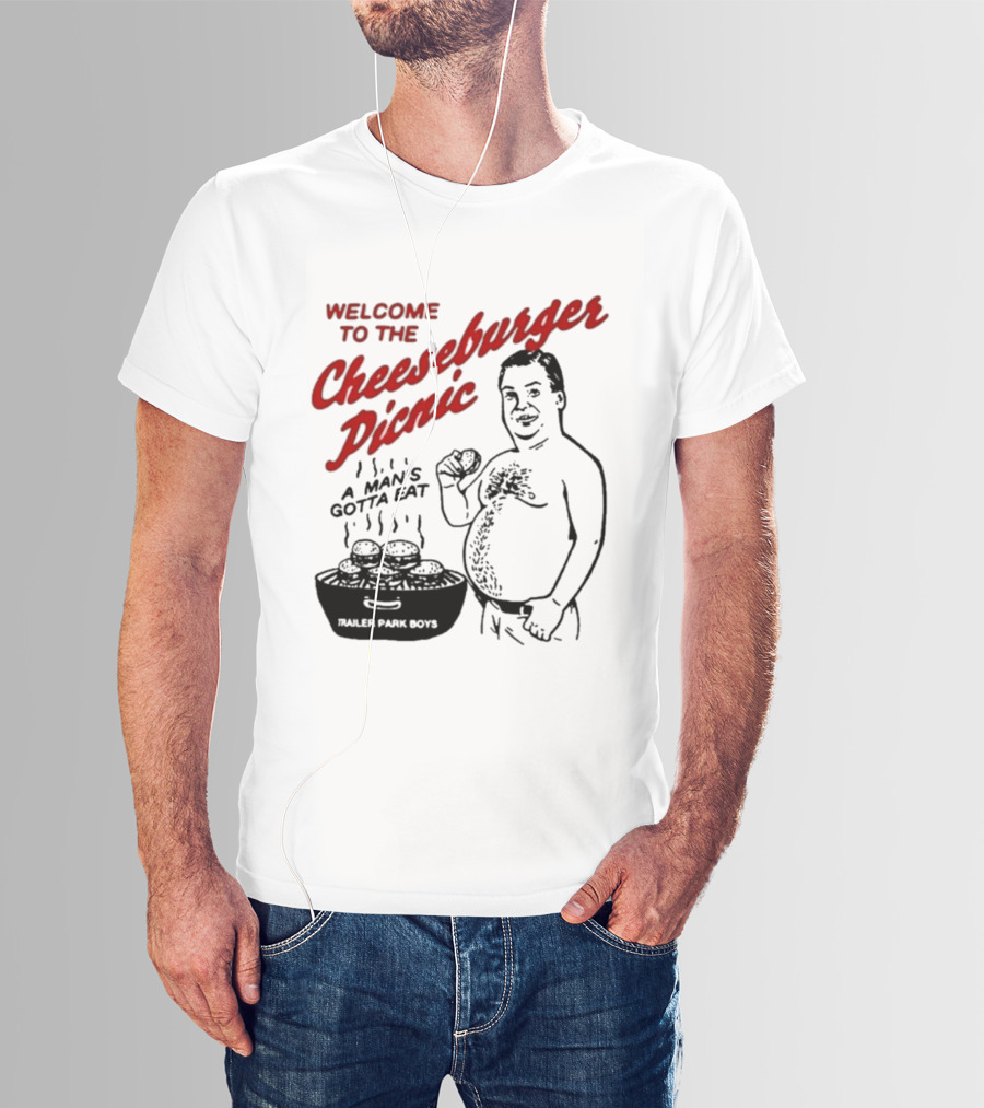 Welcome To The Cheeseburger Picnic A Man's Gotta Eat Ja Rule Shit Hawks T-Shirt