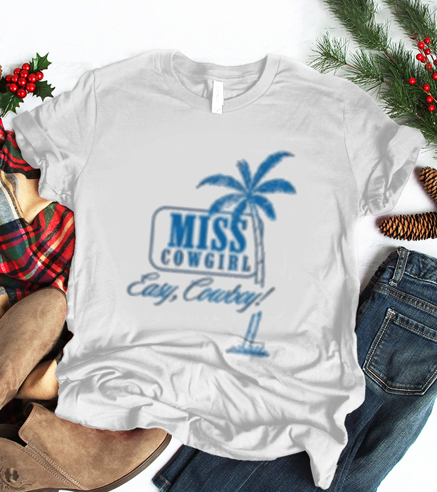 Miss Cowgirl Easy Cowboy Western Leisure Dept Palm T-Shirt