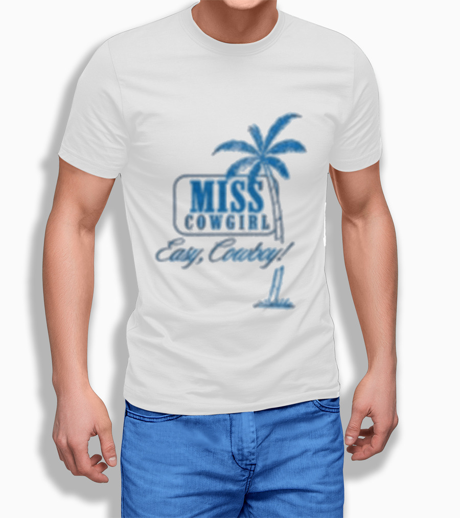 Miss Cowgirl Easy Cowboy Western Leisure Dept Palm T-Shirt