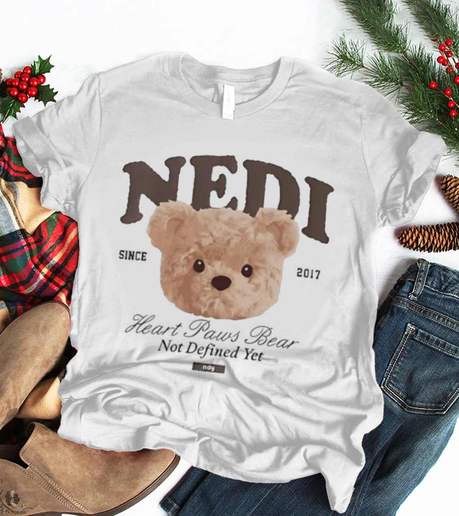 NEDI Since 2017 Heart Paws Bear Not Defined Yet NDY T-Shirt
