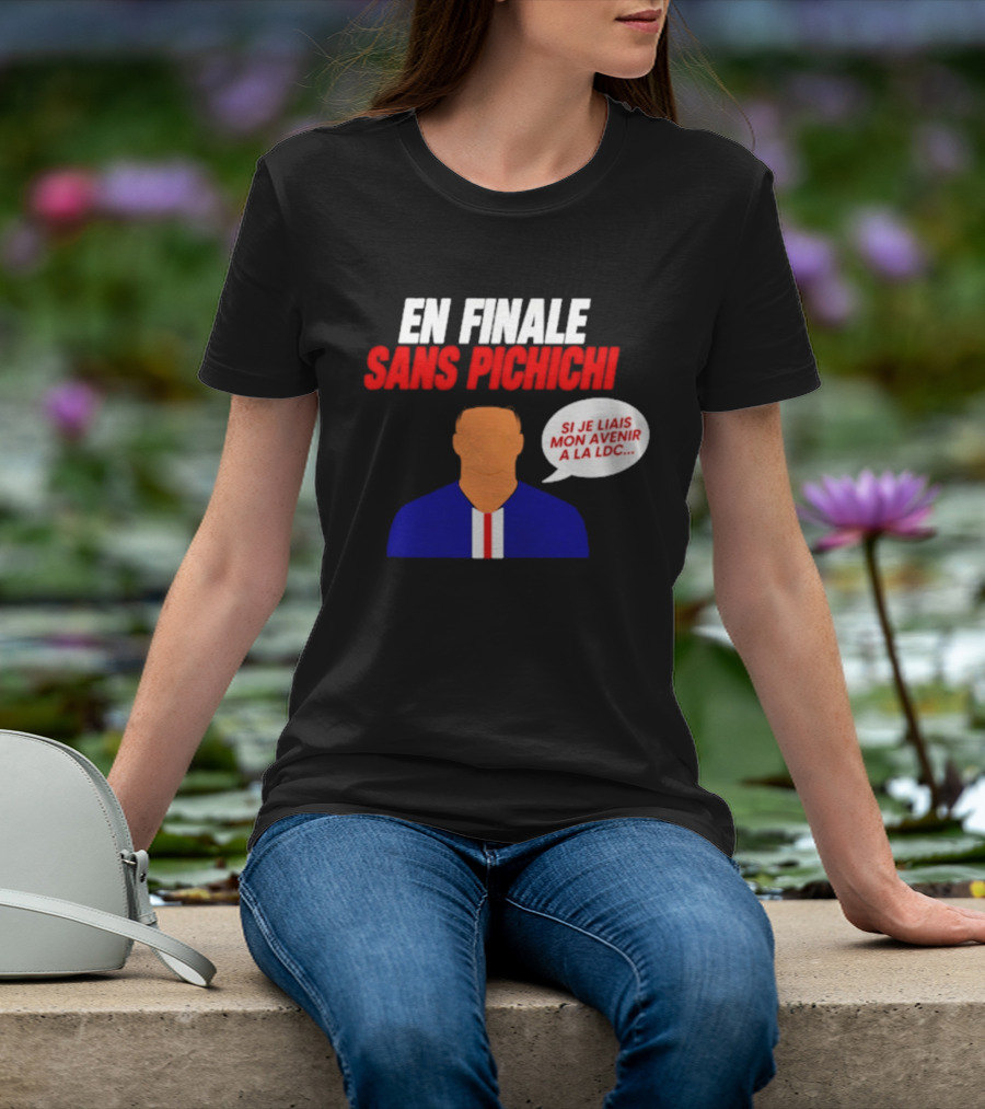 En Finale Sans Pichichi Si Je Liais Mon Avenir à La LDC T-Shirt