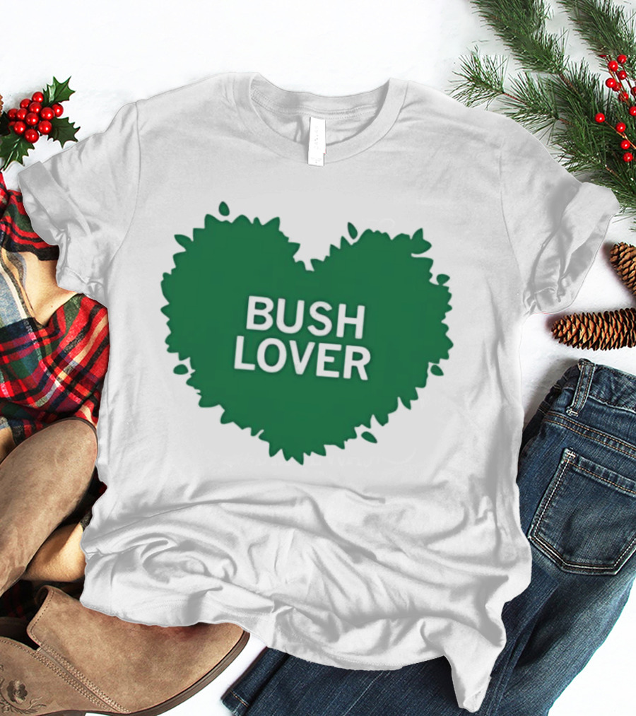 Bush Lover Green Heart Shape T-Shirt