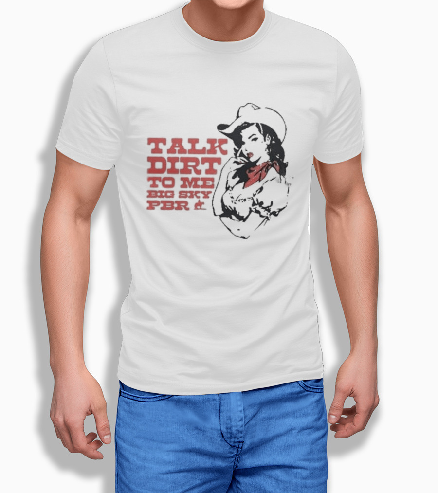 Talk Dirt To Me Big Sky PBR 2026 Tour Cowgirl T-Shirt