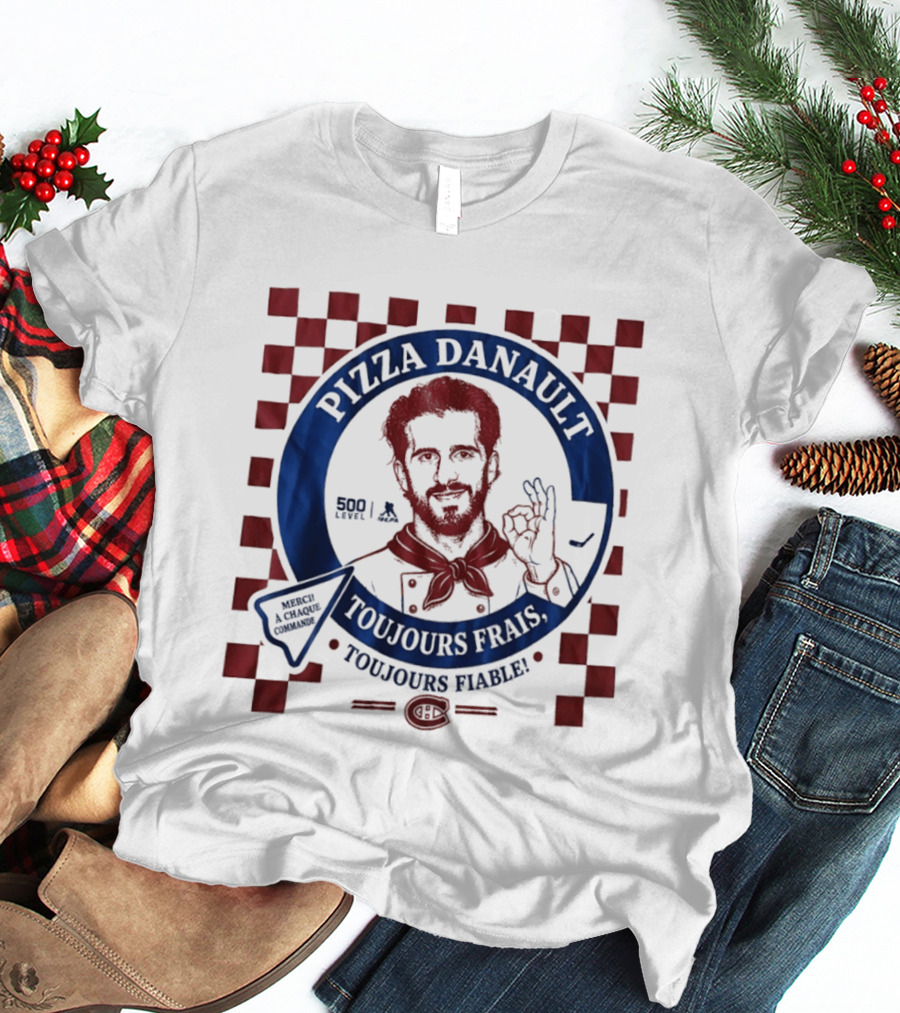 Pizza Danault Toujours Frais Toujours Fiable Montreal Canadiens T-Shirt