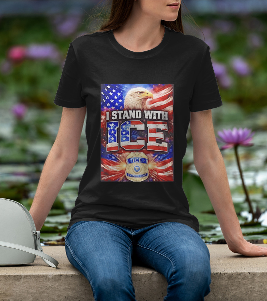 I Stand With ICE American Flag Bald Eagle U.S. Special Agent T-Shirt