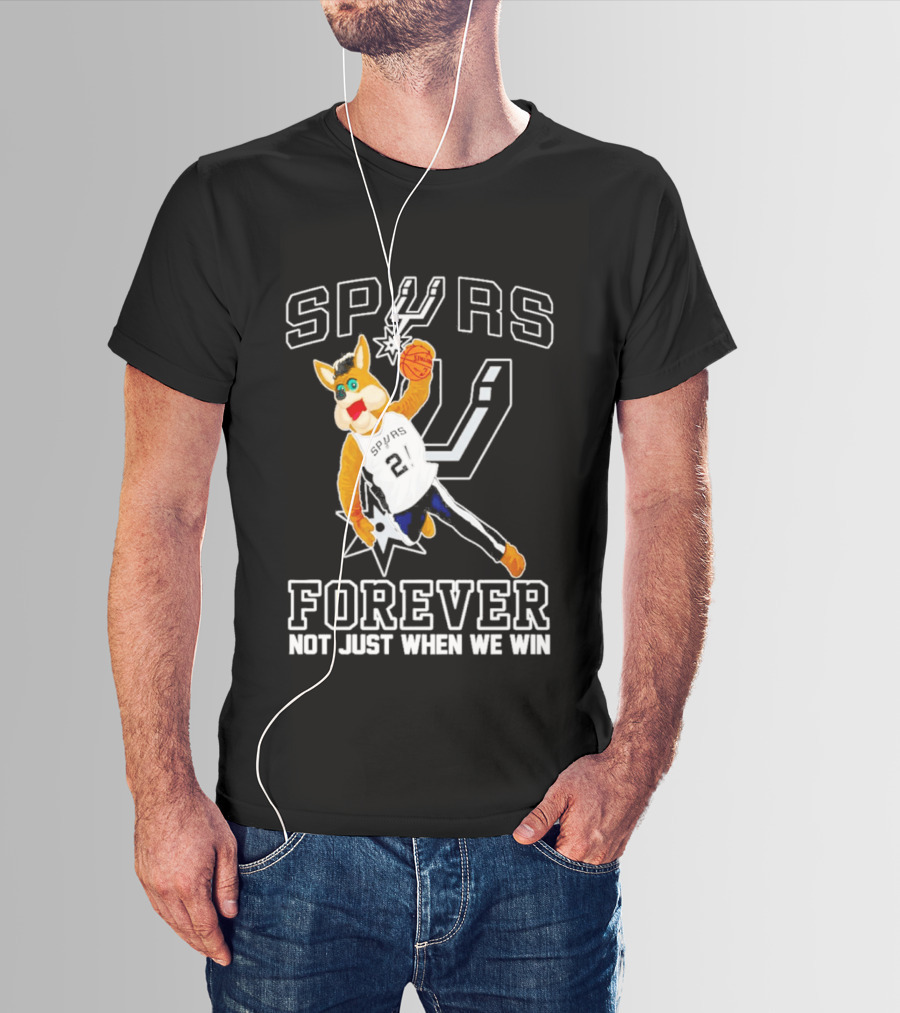 SPURS Forever Not Just When We Win T-Shirt