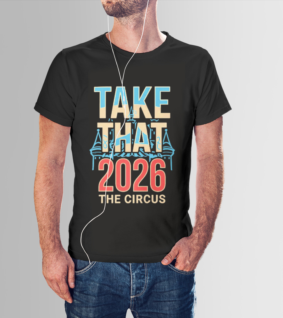 Take That The Circus 2026 Tour T-Shirt