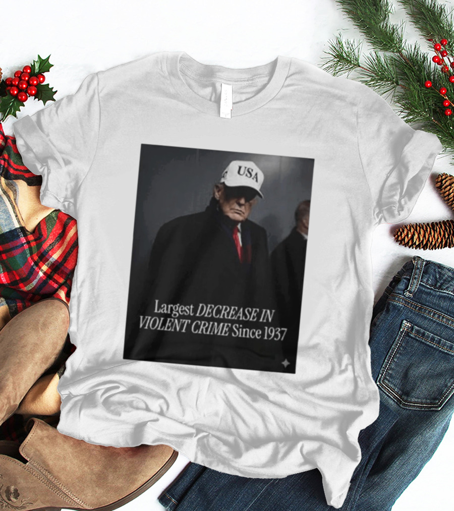 Trump USA Hat Largest Decrease In Violent Crime Since 1937 T-Shirt